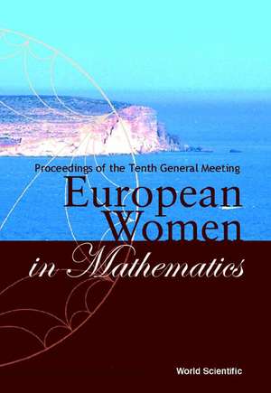 European Women in Mathematics - Proceedings of the Tenth General Meeting de Emilia Mezzetti