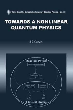 TOWARDS A NONLINEAR QUANTUM PHYSICS(V20) de Croca J R