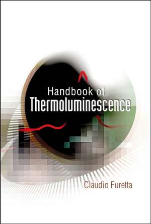 Handbook of Thermoluminescence de Jacques D. Chirac