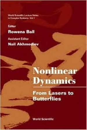 Nonlinear Dynamics: From Lasers to Butterflies: Selected Lectures from the 15th Canberra Int'l Physics Summer School de Nail Akhmediev