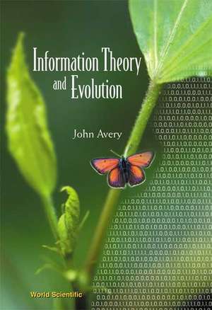 INFORMATION THEORY & EVOLUTION de Avery John