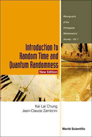 Introduction to Random Time and Quantum Randomness (New Edition) de Kai Lai Chung