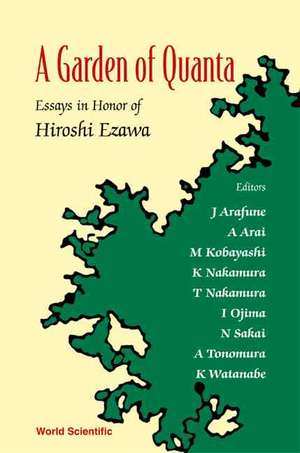 Garden of Quanta, A: Essays in Honor of Hiroshi Ezawa de A. Arai