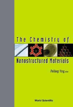 The Chemistry of Nanostructured Materials de Peidong Yang