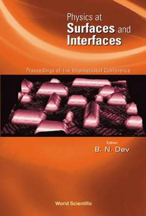 Physics at Surfaces and Interfaces, Proceedings of the International Conference de Bhupendra N Dev