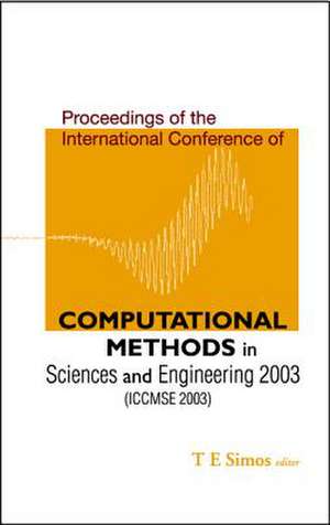 Computational Methods in Sciences and Engineering - Proceedings of the International Conference (Iccmse 2003) de T. E. Simos