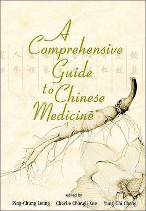 A Comprehensive Guide to Chinese Medicine de P. C. Leung