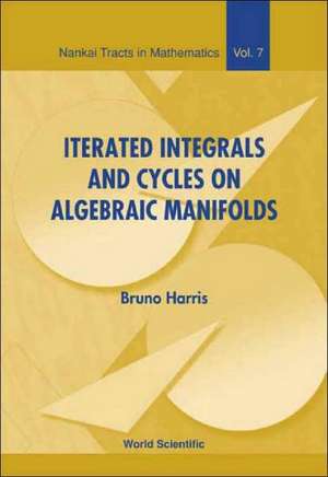 Iterated Integrals and Cycles on Algebraic Manifolds de Bruno Harris