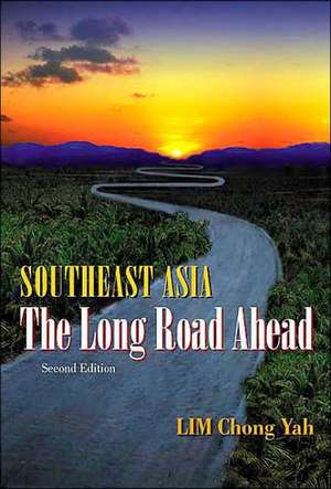 Southeast Asia: The Long Road Ahead (2nd Edition) de Chong Yah Lim