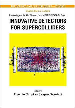 Innovative Detectors for Supercolliders, Proceedings of the 42nd Workshop of the Infn Eloisatron Project de E. Nappi