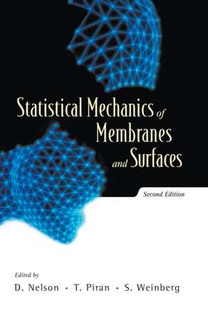 Statistical Mechanics of Membranes and Surfaces (2nd Edition): A New Approach to Global Strategy and Leadership de Nelson David