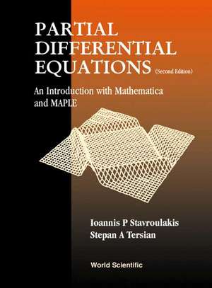 Partial Differential Equations: An Introduction with Mathematica and Maple (2nd Edition) de Ioannis P Stavroulakis
