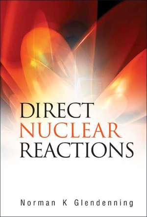 Direct Nuclear Reactions de Norman K. Glendenning