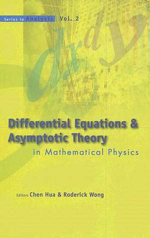 Differential Equations and Asymptotic Theory in Mathematical Physics: Wuhan University, Hubei China, 20-29 October 2003 de Chen Hua