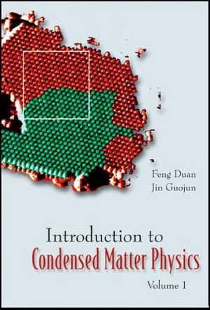 Introduction to Condensed Matter Physics, Volume 1: Basic Mechanisms and Therapeutic Approaches de Feng Duan