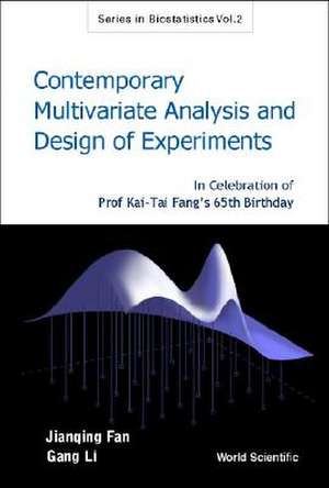 Contemporary Multivariate Analysis and Design of Experiments: In Celebration of Prof. Kai-Tai Fang's 65th Birthday de Jianqing Fan