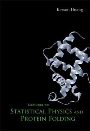 LECT ON STAT PHYS & PROTEIN FOLDING de Huang Kerson