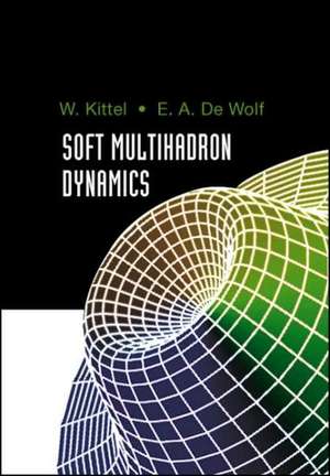 Soft Multihadron Dynamics de W. Kittel