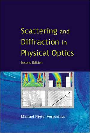 Scattering and Diffraction in Physical Optics de Manuel Nieto Vesperinas