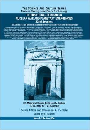 International Seminar on Nuclear War and Planetary Emergencies - 32nd Session: The 32nd Session of International Seminars and International Collaborat de R. Ragaini