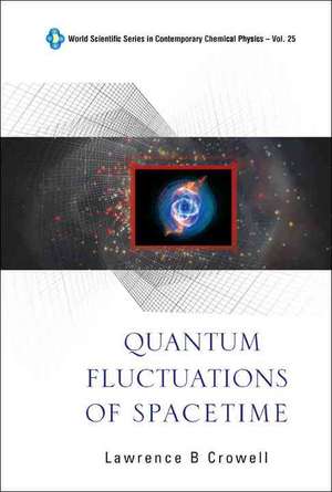 Quantum Fluctuations of Spacetime de Lawrence B. Crowell