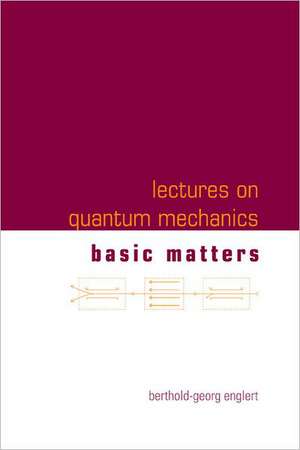 Lectures on Quantum Mechanics (in 3 Companion Volumes) de Berthold-Georg Englert