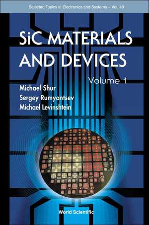 SiC Materials and Devices: Volume 1 de Michael S. Shur