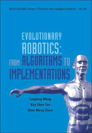 Evolutionary Robotics: From Algorithms to Implementations de Ling-Feng Wang