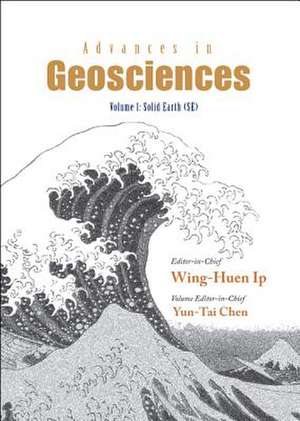 Advances in Geosciences Volume 1: Solid Earth (SE) de Wing-Huen Ip