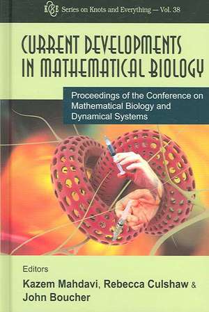 Current Developments in Mathematical Biology - Proceedings of the Conference on Mathematical Biology and Dynamical Systems de Kazem Mahdavi