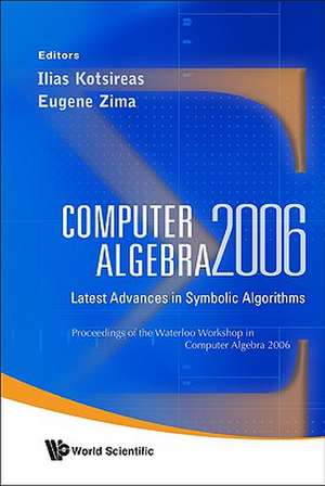 Computer Algebra: Latest Advances in Symbolic Algorithms - Proceedings of the Waterloo Workshop de Ilias S. Kotsireas