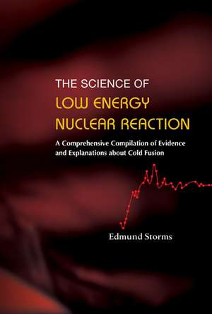 The Science of Low Energy Nuclear Reaction de Edmund Storms