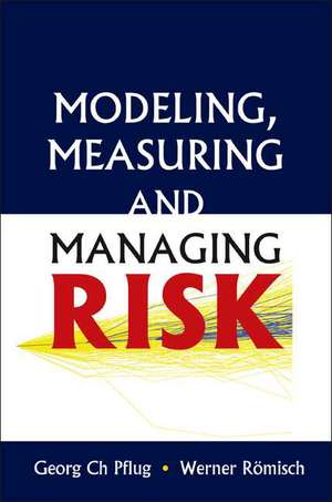 MODELING,MEASURING & MANAGING RISK de Pflug Georg Ch