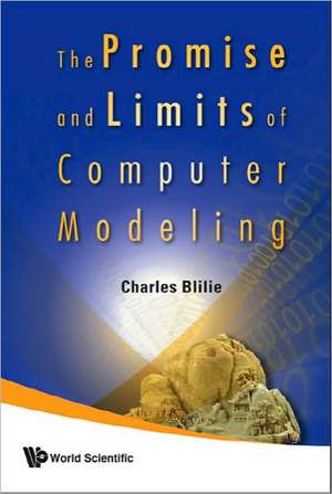 The Promise and Limits of Computer Modeling de Charles Blilie