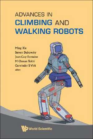 Advances in Climbing and Walking Robots: Proceedings of 10th International Conference (Clawar 2007) de Ming Xie