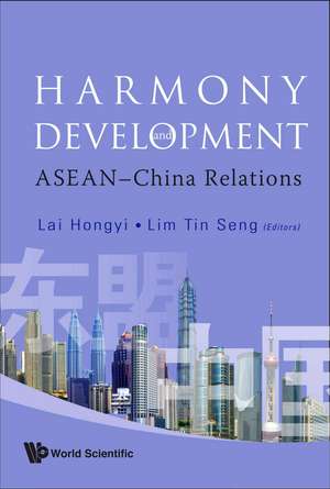 Harmony and Development: Asean-China Relations de Tin Seng Lim