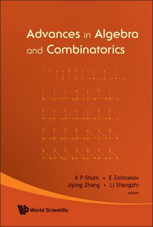 Advances in Algebra and Combinatorics: Proceedings of the Second International Congress in Algebra and Combinatorics de K. P. Shum