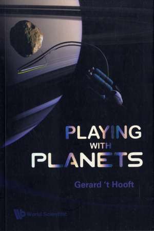 Playing with Planets de G. Hooft