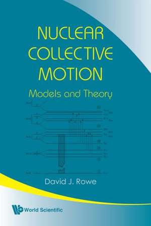 Nuclear Collective Motion: Models and Theory de David J. Rowe