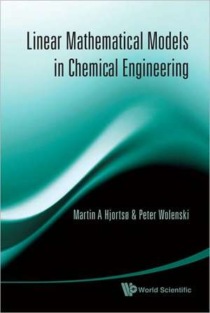 Linear Mathematical Models in Chemical Engineering de Martin A. Hjortso