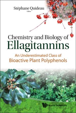 Chemistry and Biology of Ellagitannins: An Underestimated Class of Bioactive Plant Polyphenols de STEPHANE QUIDEAU