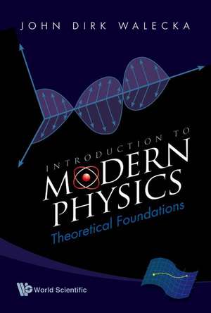 Introduction to Modern Physics de John Dirk Walecka