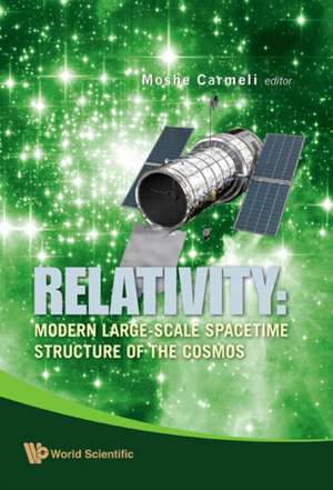 Relativity: Modern Large-Scale Spacetime Structure of the Cosmos de Moshe Carmeli