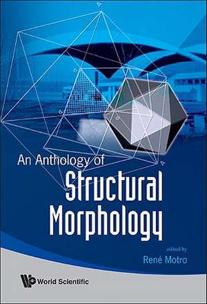 An Anthology of Structural Morphology de Rene Motro