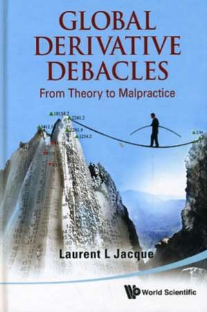 Global Derivative Debacles de Laurent L. Jacque