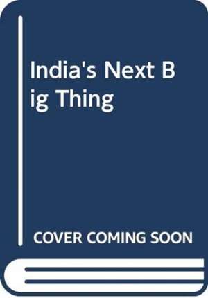 India's Next Big Thing de Maathai K. Mathiyazhagan