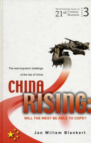 China Rising: The Real Long-Term Challenge of the Rise of China de JAN WILLEM BLANKERT