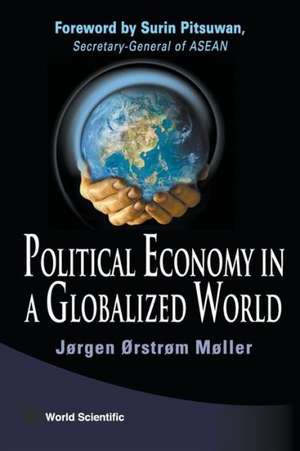 Political Economy in a Globalized World: Executive Lessons for Work, Family and Self de JOERGEN OERSTROEM MOELLER