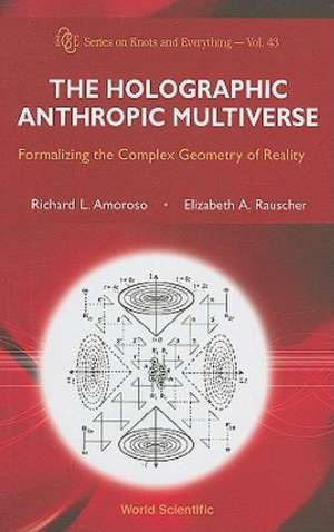 The Holographic Anthropic Multiverse de Richard L. Amoroso