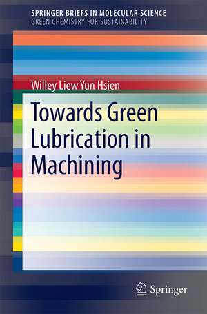 Towards Green Lubrication in Machining de Willey Liew Yun Hsien